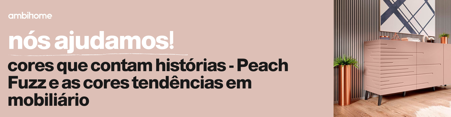 Cores que contam histórias - Peach Fuzz e as cores tendências em mobiliário